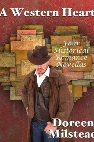 Cover of A Western Heart: Four Historical Romance Novellas