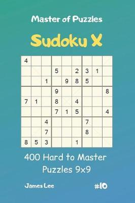 Book cover for Master of Puzzles Sudoku X - 400 Hard to Master Puzzles 9x9 Vol.10