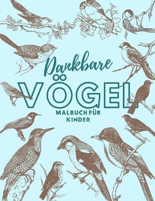 Book cover for Dankbare Voegel Malbuch fur Kinder