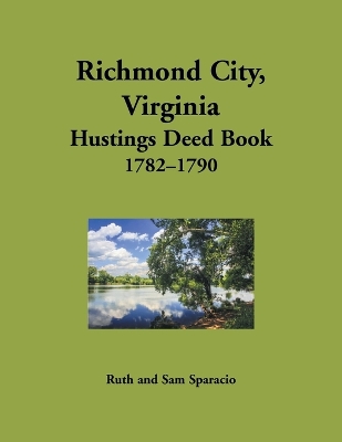 Book cover for Richmond City, Virginia Hustings Deed Book, 1782-1790