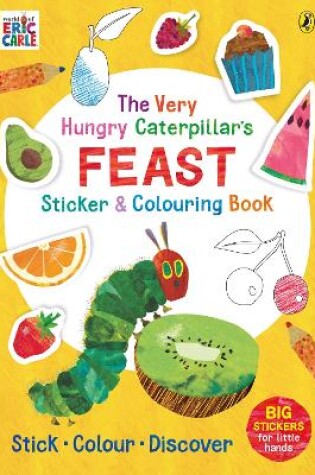 Cover of The Very Hungry Caterpillar’s Feast Sticker and Colouring Book