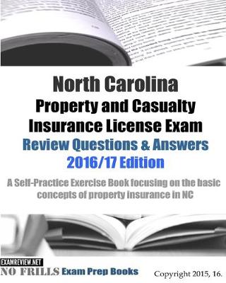 Book cover for North Carolina Property and Casualty Insurance License Exam Review Questions & Answers 2016/17 Edition