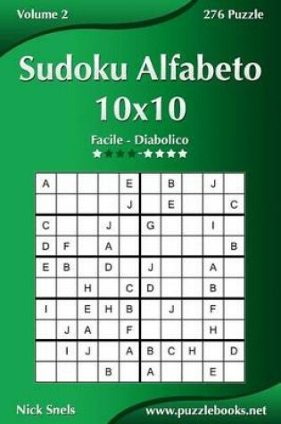 Cover of Sudoku Alfabeto 10x10 - Da Facile a Diabolico - Volume 2 - 276 Puzzle