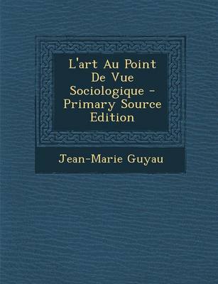 Book cover for L'Art Au Point de Vue Sociologique - Primary Source Edition