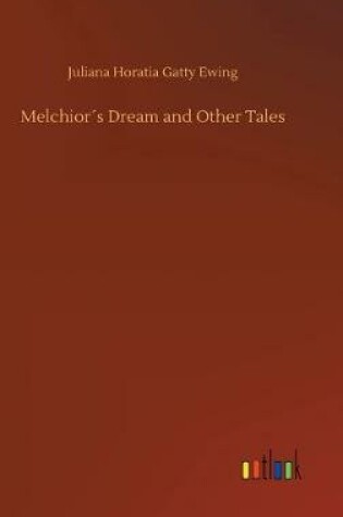 Cover of Melchior´s Dream and Other Tales