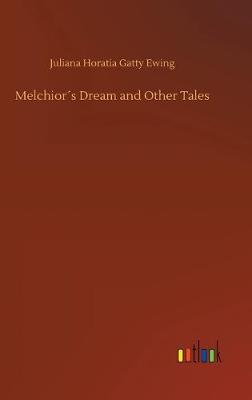 Book cover for Melchior´s Dream and Other Tales