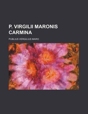 Book cover for P. Virgilii Maronis Carmina