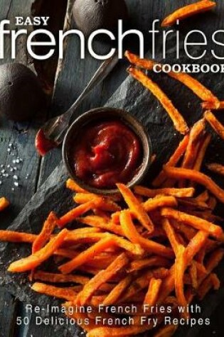 Cover of Easy French Fries Cookbook