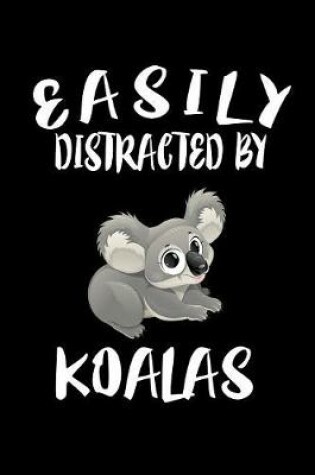 Cover of Easily Distracted By Koalas