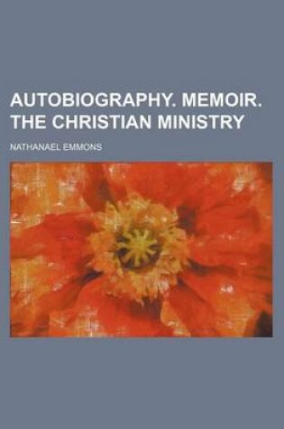 Cover of Autobiography. Memoir. the Christian Ministry