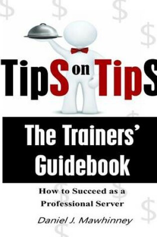 Cover of Tips on Tips - The Trainers Guidebook