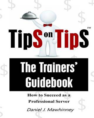 Book cover for Tips on Tips - The Trainers Guidebook