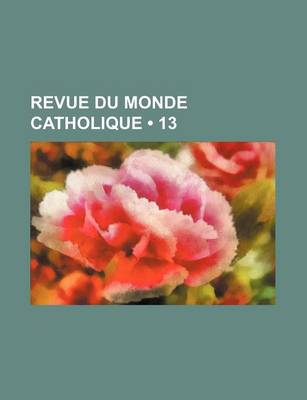 Book cover for Revue Du Monde Catholique (13)