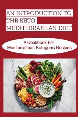 Cover of An Introduction To The Keto Mediterranean Diet