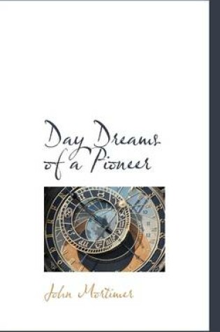 Cover of Day Dreams of a Pioneer