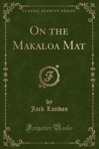 Cover of On the Makaloa Mat (Classic Reprint)