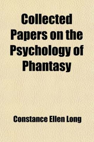 Cover of Collected Papers on the Psychology of Phantasy