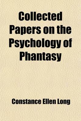 Book cover for Collected Papers on the Psychology of Phantasy