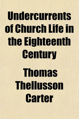 Book cover for Undercurrents of Church Life in the Eighteenth Century