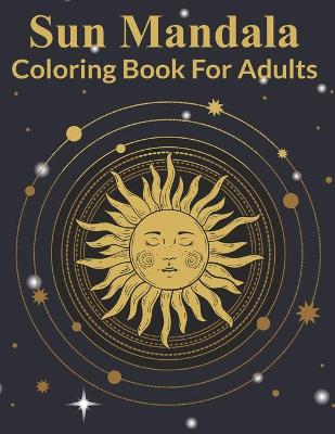 Book cover for Sun Mandala Coloring Book For Adults