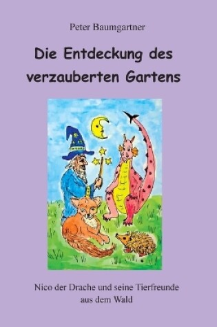 Cover of Die Entdeckung des verzauberten Gartens - Ein Kinderbuch mit vielen Tieren