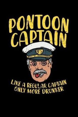Cover of Pontoon Captain Lika A Regular Captain Only More Drunker
