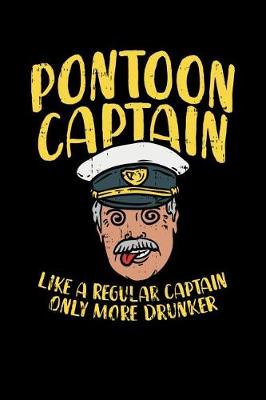 Book cover for Pontoon Captain Lika A Regular Captain Only More Drunker