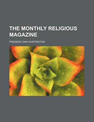 Book cover for The Monthly Religious Magazine Volume 9