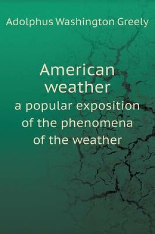 Cover of American weather a popular exposition of the phenomena of the weather