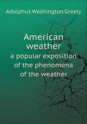 Book cover for American weather a popular exposition of the phenomena of the weather