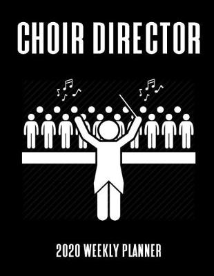 Book cover for Choir Director 2020 Weekly Planner