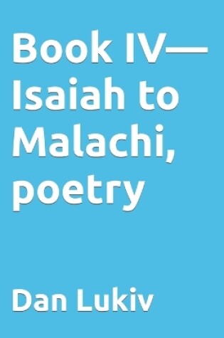 Cover of Book IV-Isaiah to Malachi, poetry