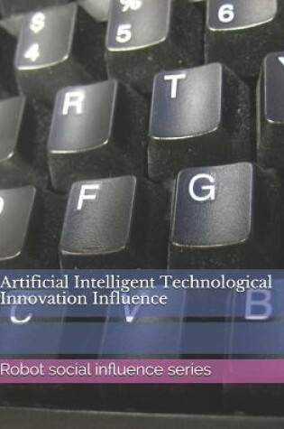 Cover of Artificial Intelligent Technological Innovation Influence