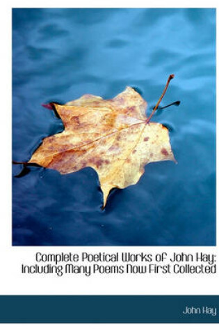 Cover of Complete Poetical Works of John Hay