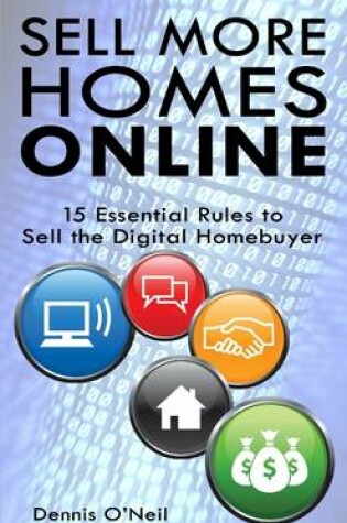 Cover of Sell More Homes Online: 15 Essential Rules to Sell the Digital Homebuyer