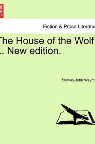 Cover of The House of the Wolf ... New Edition.