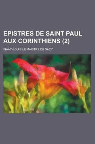 Cover of Epistres de Saint Paul Aux Corinthiens (2 )