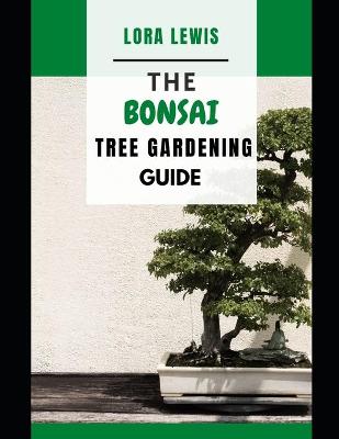 Book cover for The Bonsai Tree Gardening Guide