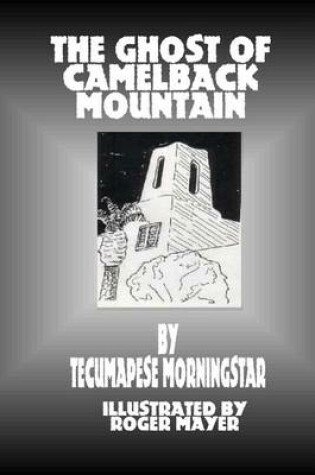 Cover of The Ghost of Camelback Moubtain