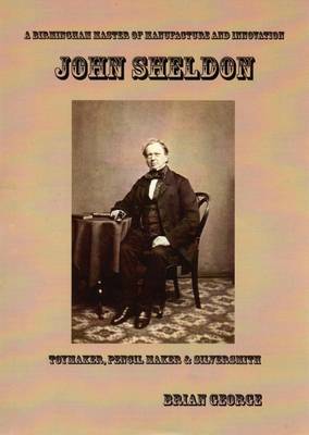 Book cover for John Sheldon Toymaker, Pencil Maker and Silversmith