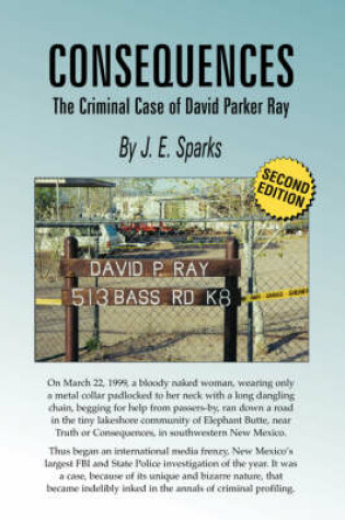 Cover of Consequences, the Criminal Case of David Parker Ray