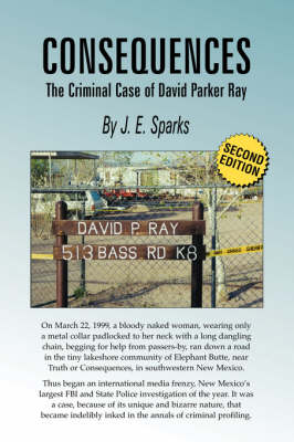Cover of Consequences, the Criminal Case of David Parker Ray