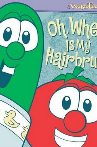 Cover of Oh, Where Is My Hairbrush?