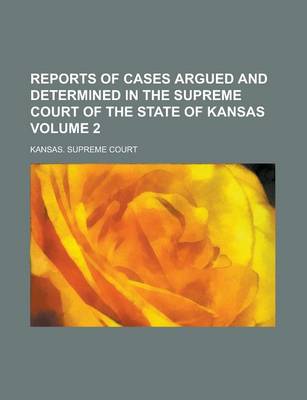 Book cover for Reports of Cases Argued and Determined in the Supreme Court of the State of Kansas Volume 2