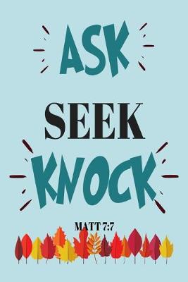 Book cover for Ask Seek Knock Matt 7