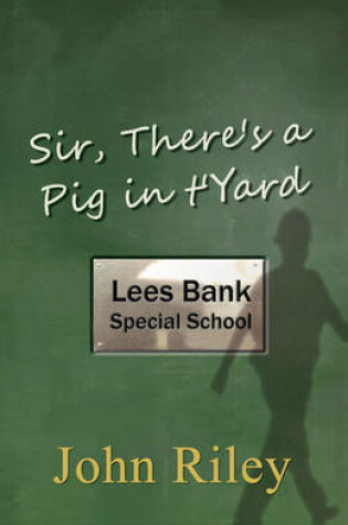 Cover of Sir, There's a Pig in T'Yard