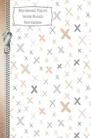 Cover of Becoming Pages Wide Ruled Notebook