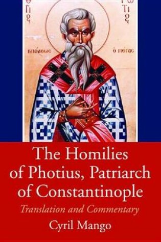 Cover of The Homilies of Photius, Patriarch of Constantinople