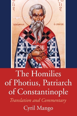 Book cover for The Homilies of Photius, Patriarch of Constantinople