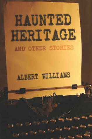 Cover of Haunted Heritage and Other Stories